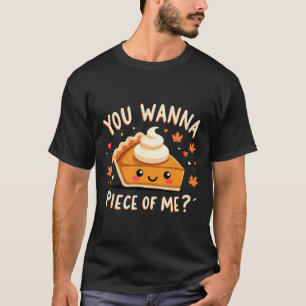 T-shirt Tu Veux Un Morceau De Moi Drôle De Dîner De Thanks