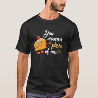 T-shirt Tu Veux Un Morceau De Moi Gâteau Savoureux  Tarte