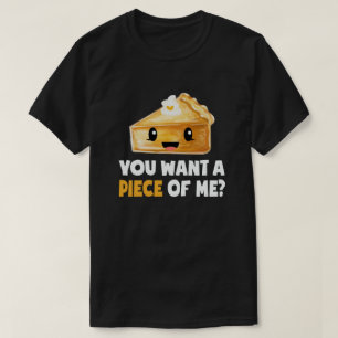 T-shirt tu veux un morceau de moi tarte citrouille Thanksg
