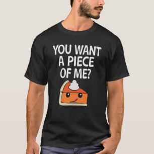 T-shirt tu veux un morceau de moi tarte citrouille Thanksg