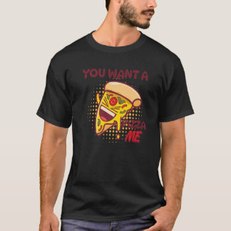 T-shirt Tu Veux Une Part De Moi Pizza Amateur De Nourritur