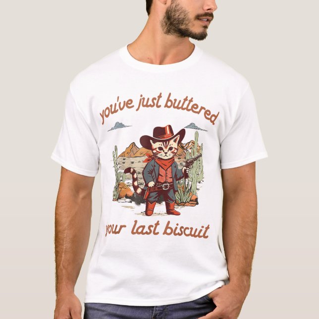 T-shirt Tu Viens De Beurrer Ton Dernier Biscuit Western (Devant)