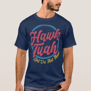 T-shirt Tuah Hawk vintage Crache Sur Ce Thang