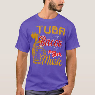 T-shirt Tuba Player Tee Tuba Est Le Bacon De La Musique