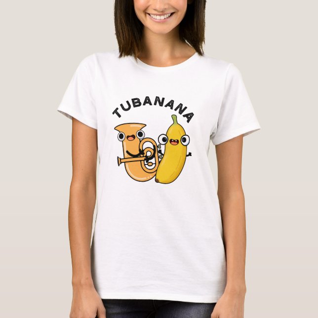T-shirt Tubanana Funny Tuba Banana Pun (Devant)