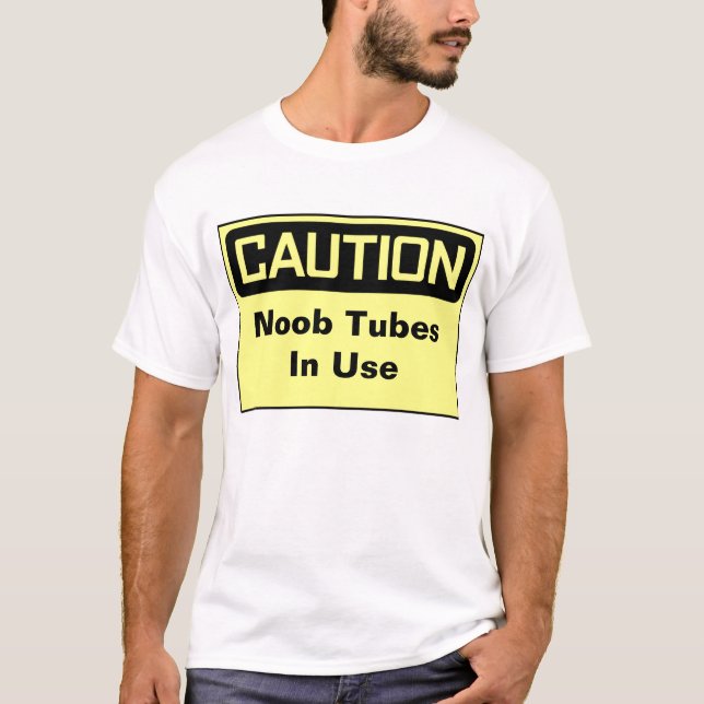 T-shirt Tubes de Noob de précaution (Devant)