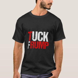 T-shirt Tuck Frump Funny Anti Trump