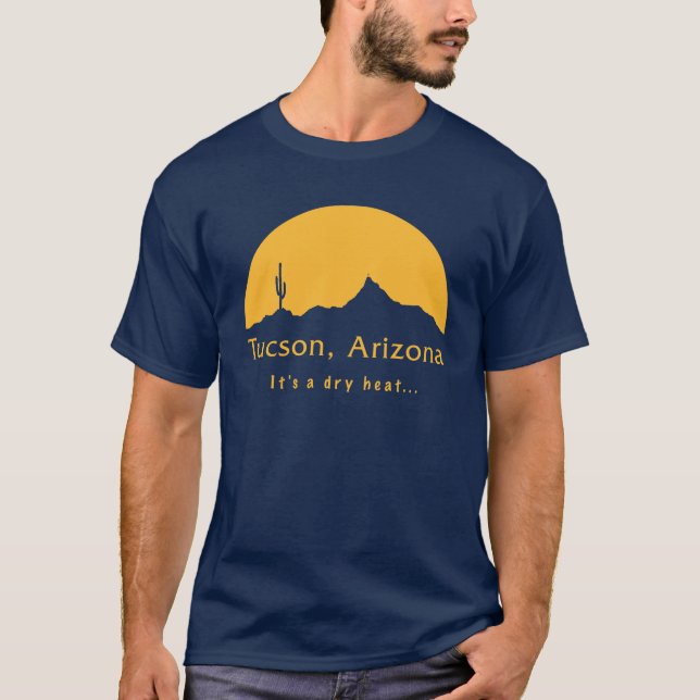 T-shirt Tucson, Arizona - C'est une chaleur sèche... (Devant)