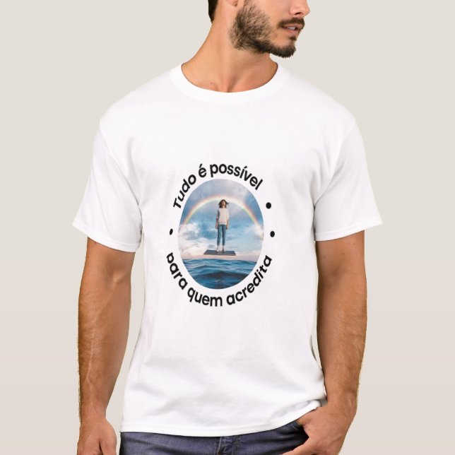T-shirt Tudo é possível para quem acredita (Devant)