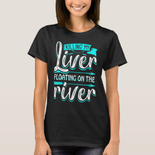 T-shirt Tuer Mon Foie Flottant Sur La Rivière T