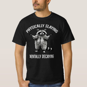 T-shirt Tuer Physiquement, Raton laveur Mentalement en Déc