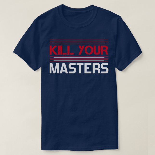 T-shirt tuer vos maîtres 3 (Design devant)
