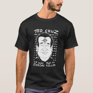 T-shirt Tueur de zodiac Ted Cruz