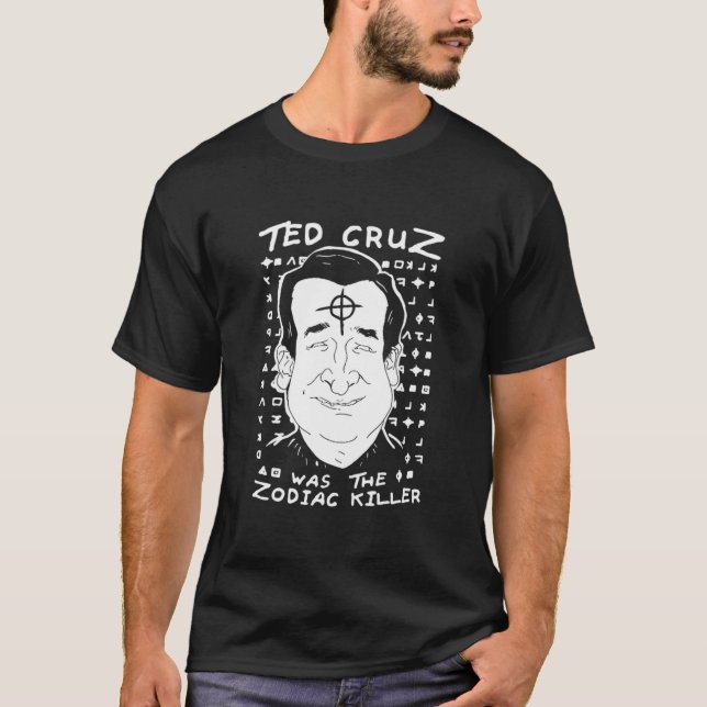 T-shirt Tueur de zodiac Ted Cruz (Devant)