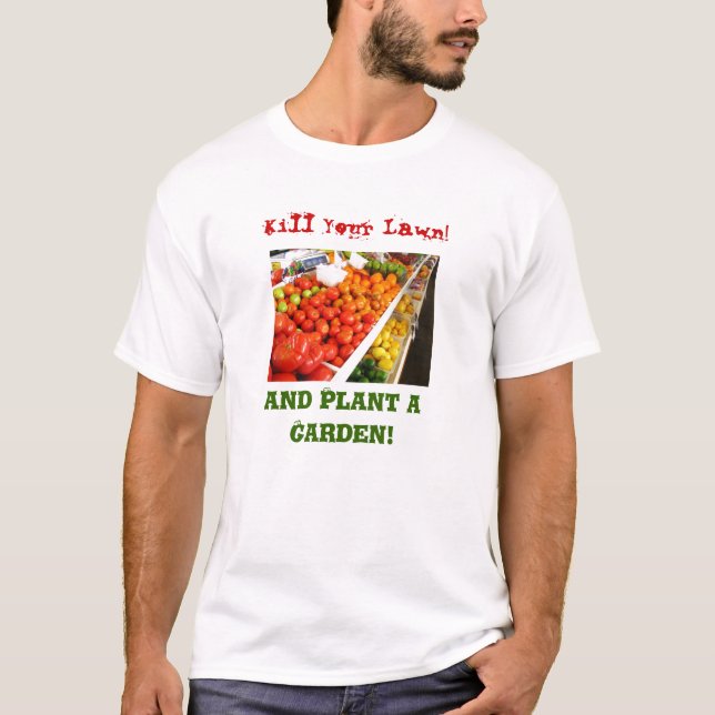 T-shirt Tuez votre pelouse !  ! (Devant)