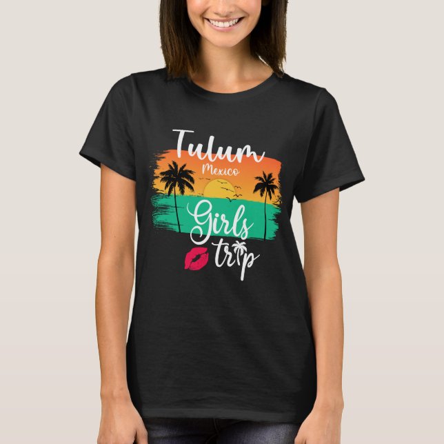 T-shirt Tulum Mexico Girl Trip (Devant)
