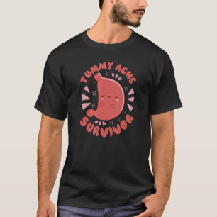 T-shirt TUMMY ACHE SURVIVOR Mon estomac fait mal Mème drôl