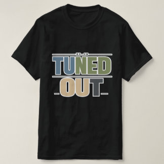 T-shirt Tuned Out — Clean Streetwear Statement