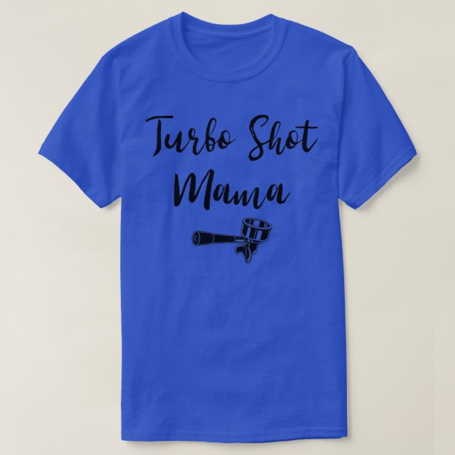 T-shirt Turbo Shot Mama (Design devant)