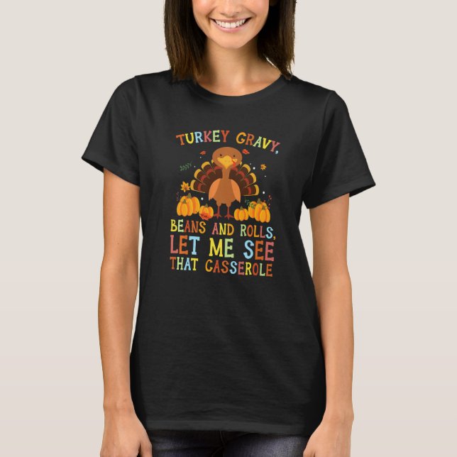 T-shirt Turkey Gravy Beans and Rolls Let Me See That Casse (Devant)