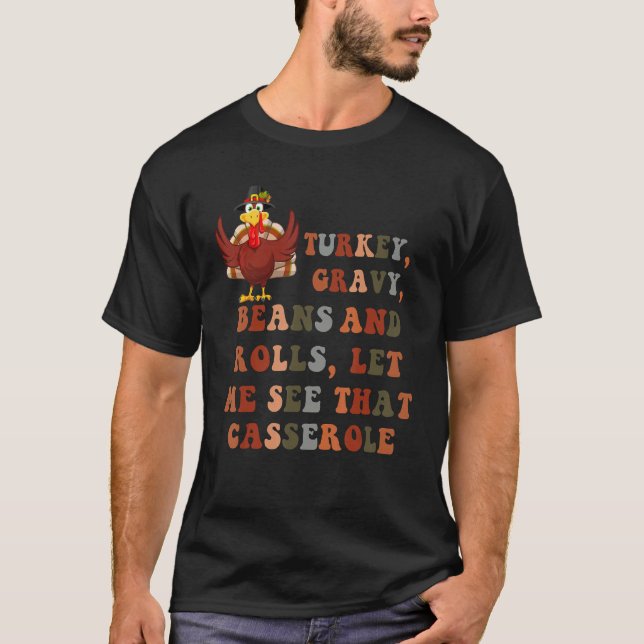 T-shirt Turkey Gravy Beans And Rolls Let Me See That Casse (Devant)