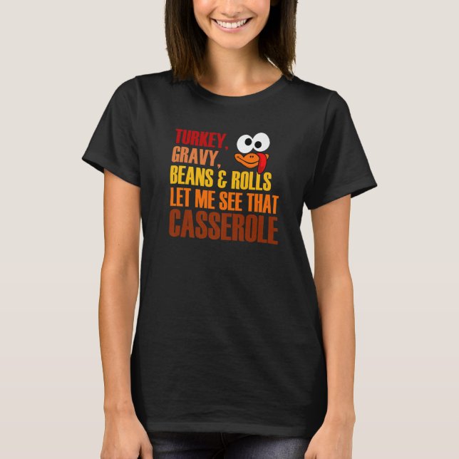 T-shirt Turkey Gravy Beans And Rolls Let Me See That Casse (Devant)