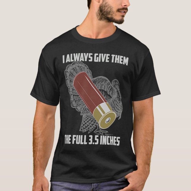 T-shirt Turkey Hunting Give Them 3 12 inches  Mens Womens (Devant)