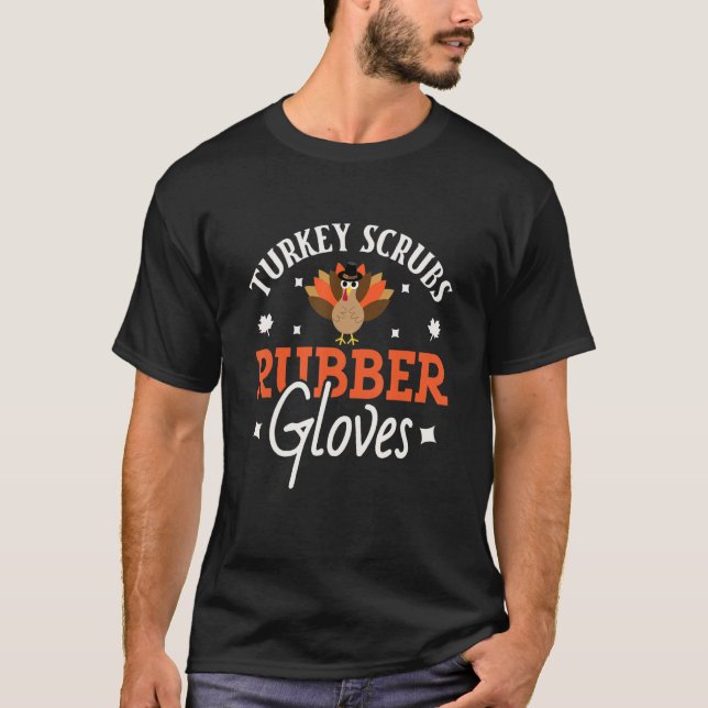 T-shirt Turkey Scrubs Rubber Gloves (Devant)