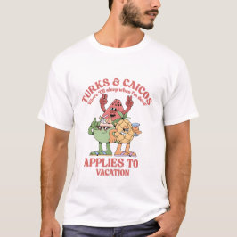 T-shirt Turks and Caicos : pas de sommeil en vacances