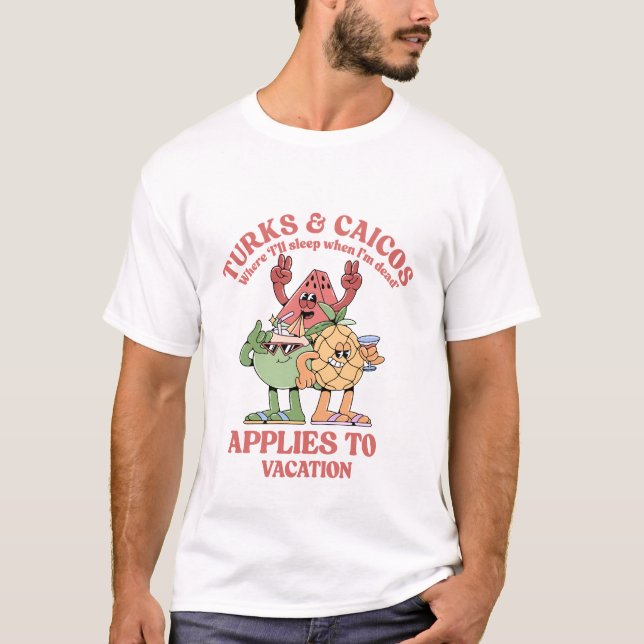 T-shirt Turks and Caicos : pas de sommeil en vacances (Devant)