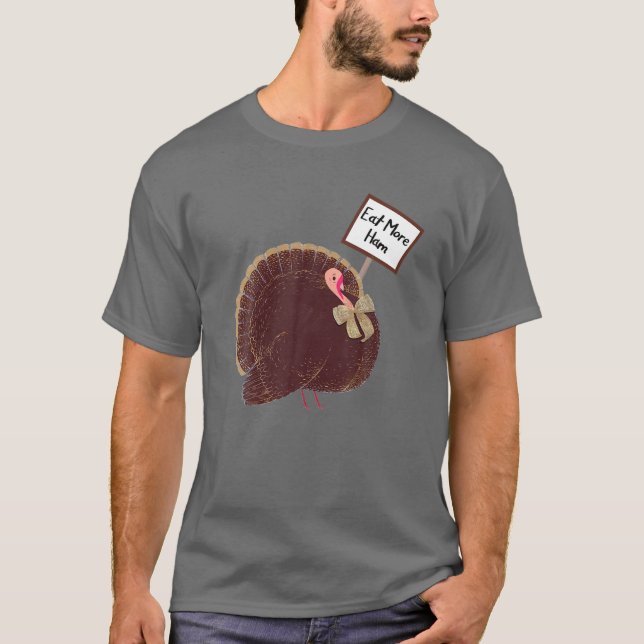 T-shirt Turquie avec signe Mangez plus de jambon Thanksgiv (Devant)
