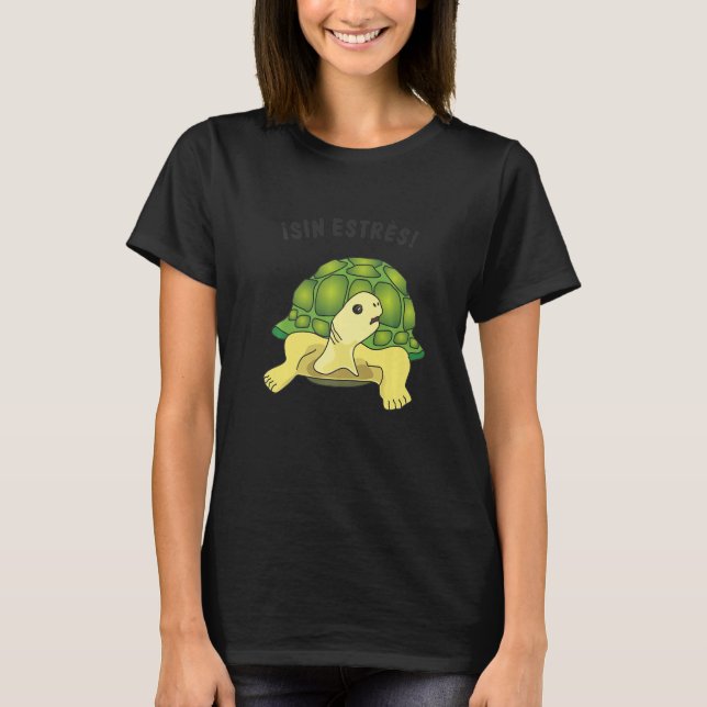 T-shirt Turtle  saying  Sin estres No stress (Devant)