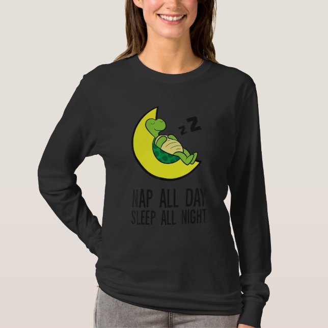 T-shirt Turtle Tired Nap All Day Sleep All Night Cute Turt (Devant)