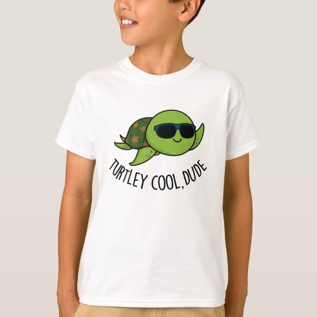T-shirt Turtley Cool Dude Funny Turtle Pun (Devant)