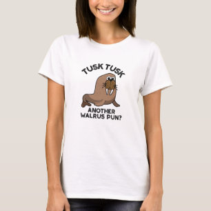 T-shirt Tusk Tusk Un autre Walrus Pun amusant animal Pun
