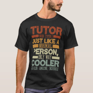 T-shirt Tuteur juste comme une personne normale d'une mani