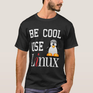 T-shirt Tux Penguin Soyez Cool Utiliser le slogan Linux