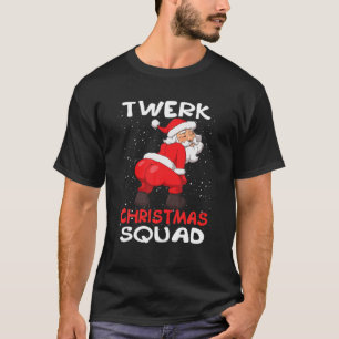 T-shirt Twerk Christmas Squad Twerking Santa Claus