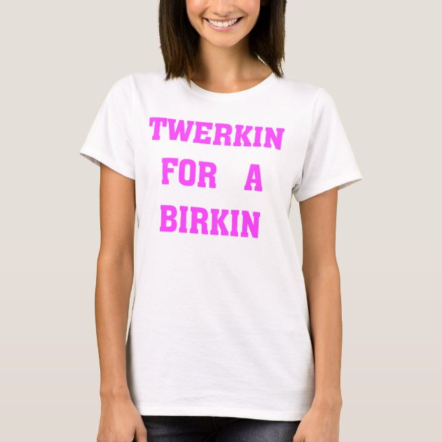 T-SHIRT TWERKIN POUR UN OISEAU (Devant)