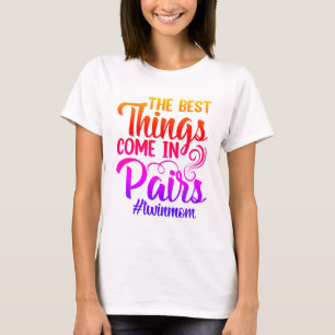 T-shirt Twin Mom - Les meilleures choses viennent en paire
