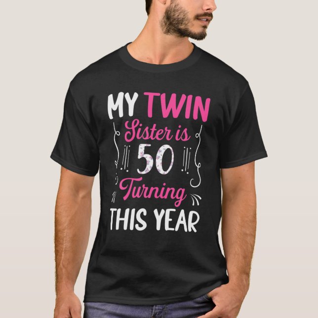 T-shirt Twin Sister Is 50 Turning This Year Cute 50Th Birt (Devant)