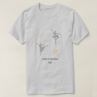 T-shirt Twirl À Votre Propre Ballet De Tune