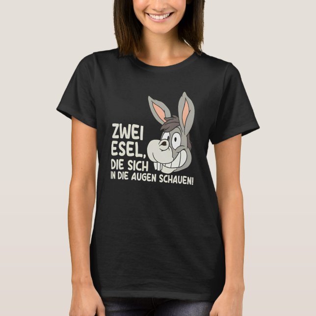 T-shirt Two donkey who look into the eyes sarcasm (Devant)