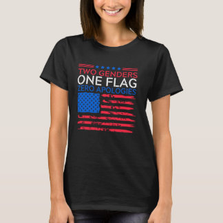 T-shirt Two Genders One Flag Zero Apologies Patriotic Tee
