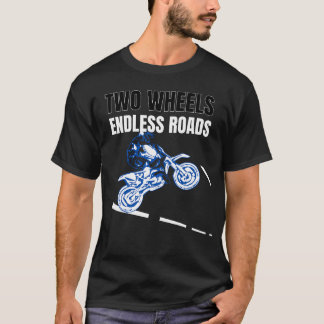 T-shirt Two Wheels Endless Roads Motorcycle Adventure 