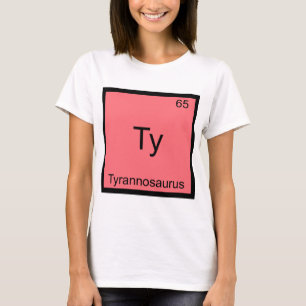 T-shirt Ty - Symbole de l'élément de chimie drôle Tyrannos