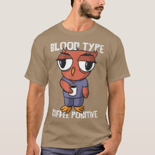 T-shirt Type de sang café positifHibou Café buveur