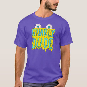 T-shirt Type Gnarly !
