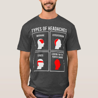 T-shirt TYPES OF HEADACHES gift