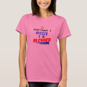 T-shirt U n'ont pas 2 l'éternuement 2 b béni